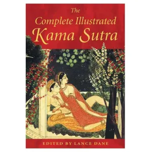 Complete Illustrated Kama Sutra